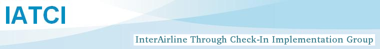 IATCI - InterAirline Through Check-In Implementation Group
